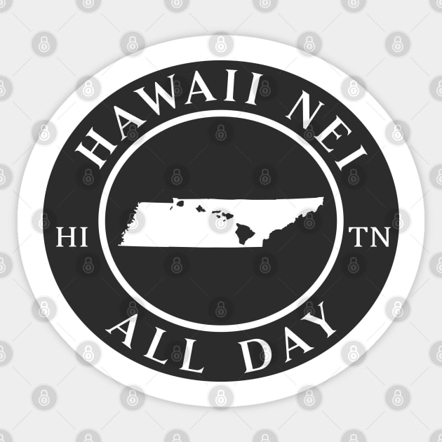 Roots Hawaii and Tennessee by Hawaii Nei All Day Sticker by hawaiineiallday